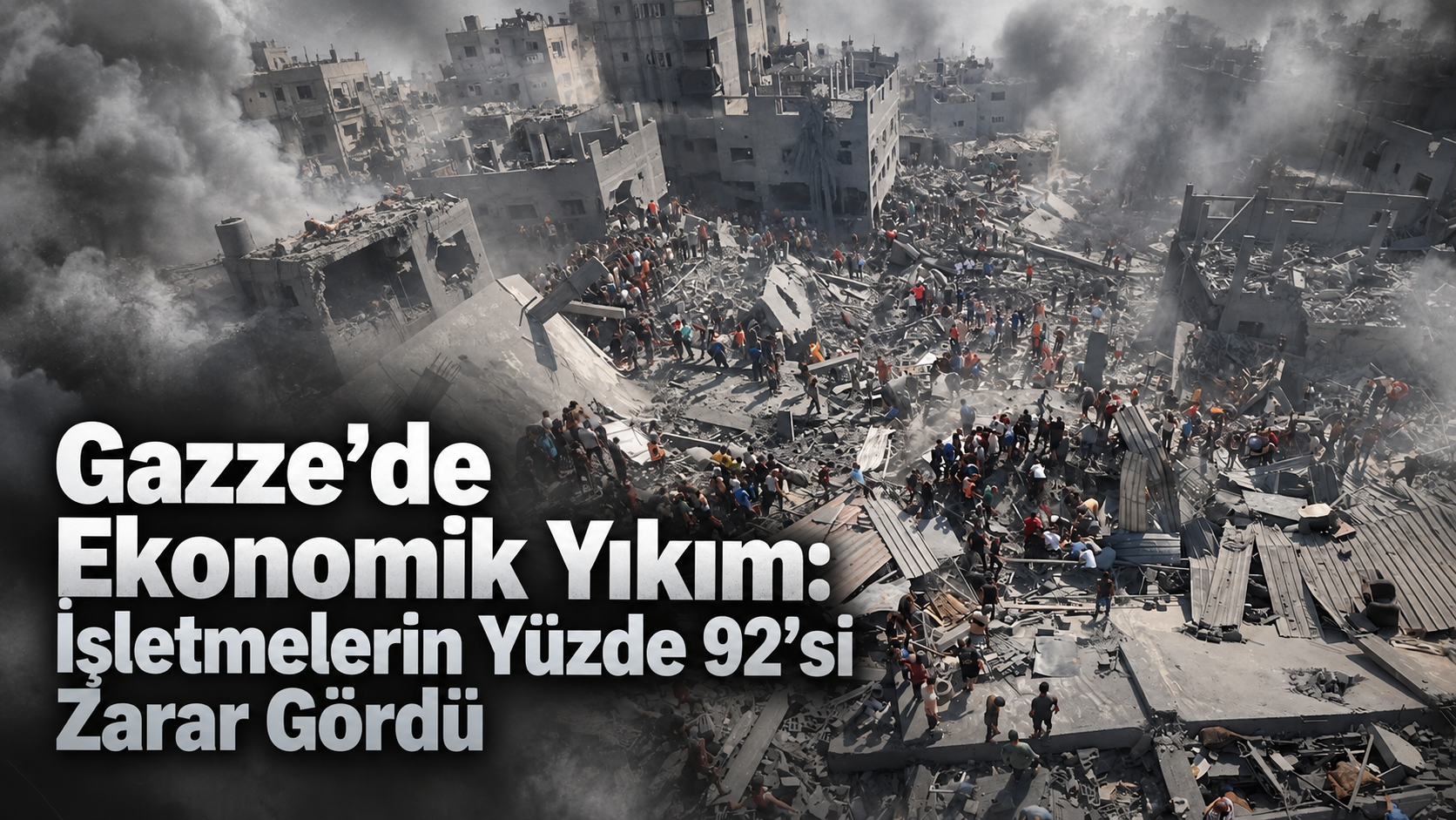 Gazze’de Ekonomik Yıkım: Yeniden İnşa İçin 71,5 Milyar Dolar Gerekiyor