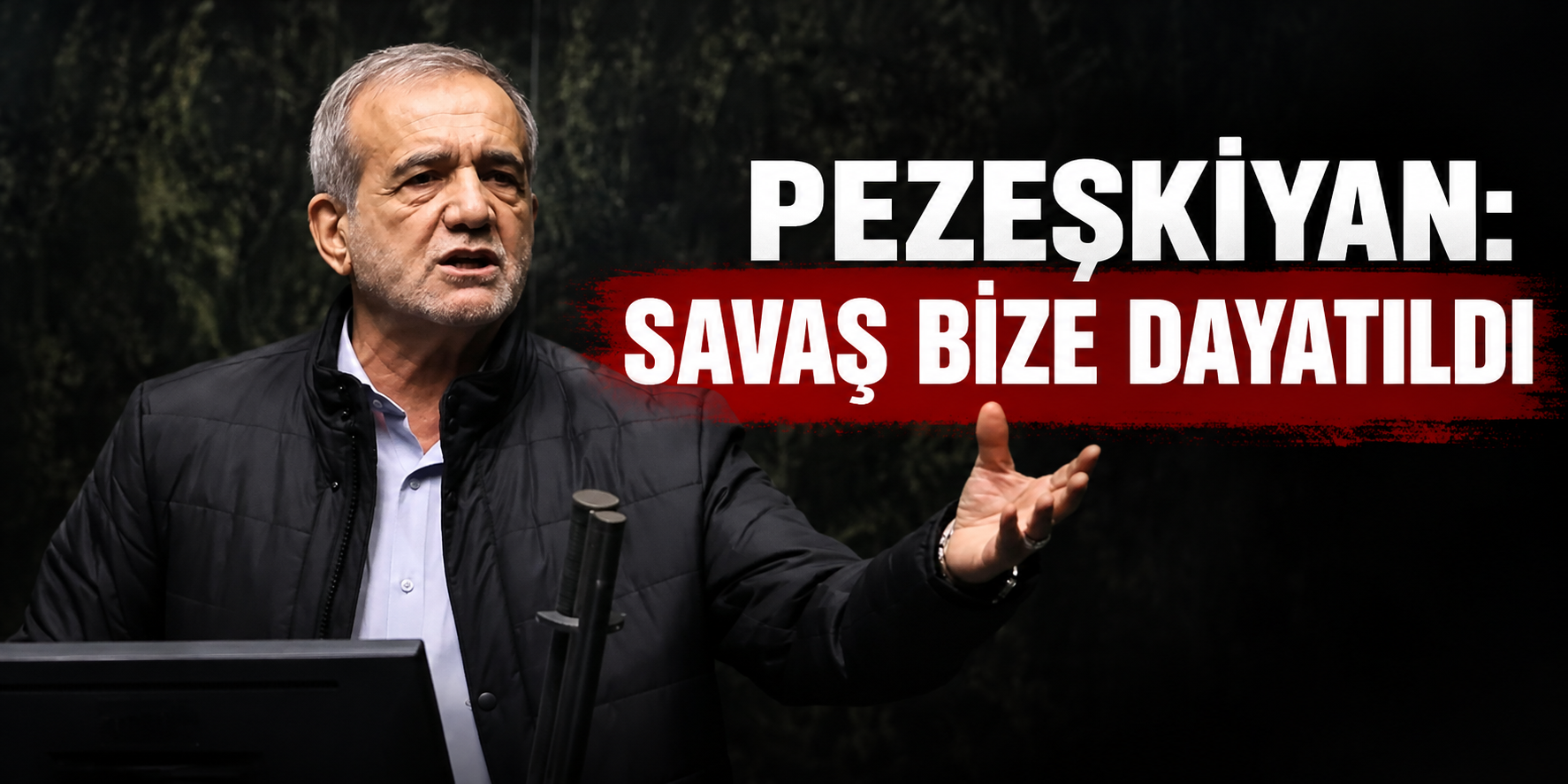 “Biz savaşı seçmiyoruz. Savaş bize dayatıldı. Savaş peşinde değiliz"