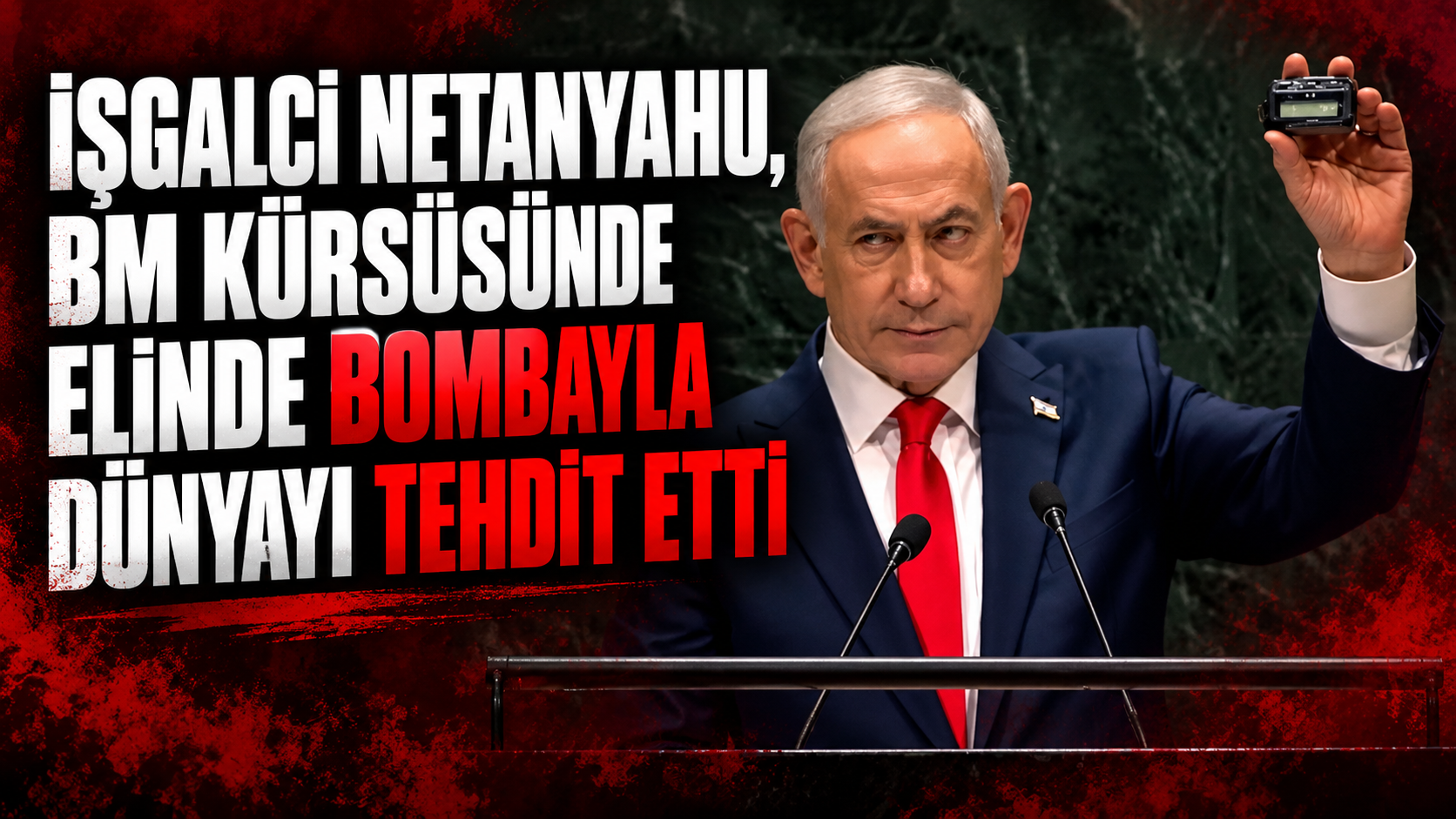 Netanyahu, BM kürsüsünde elinde bombayla dünyayı tehdit etti