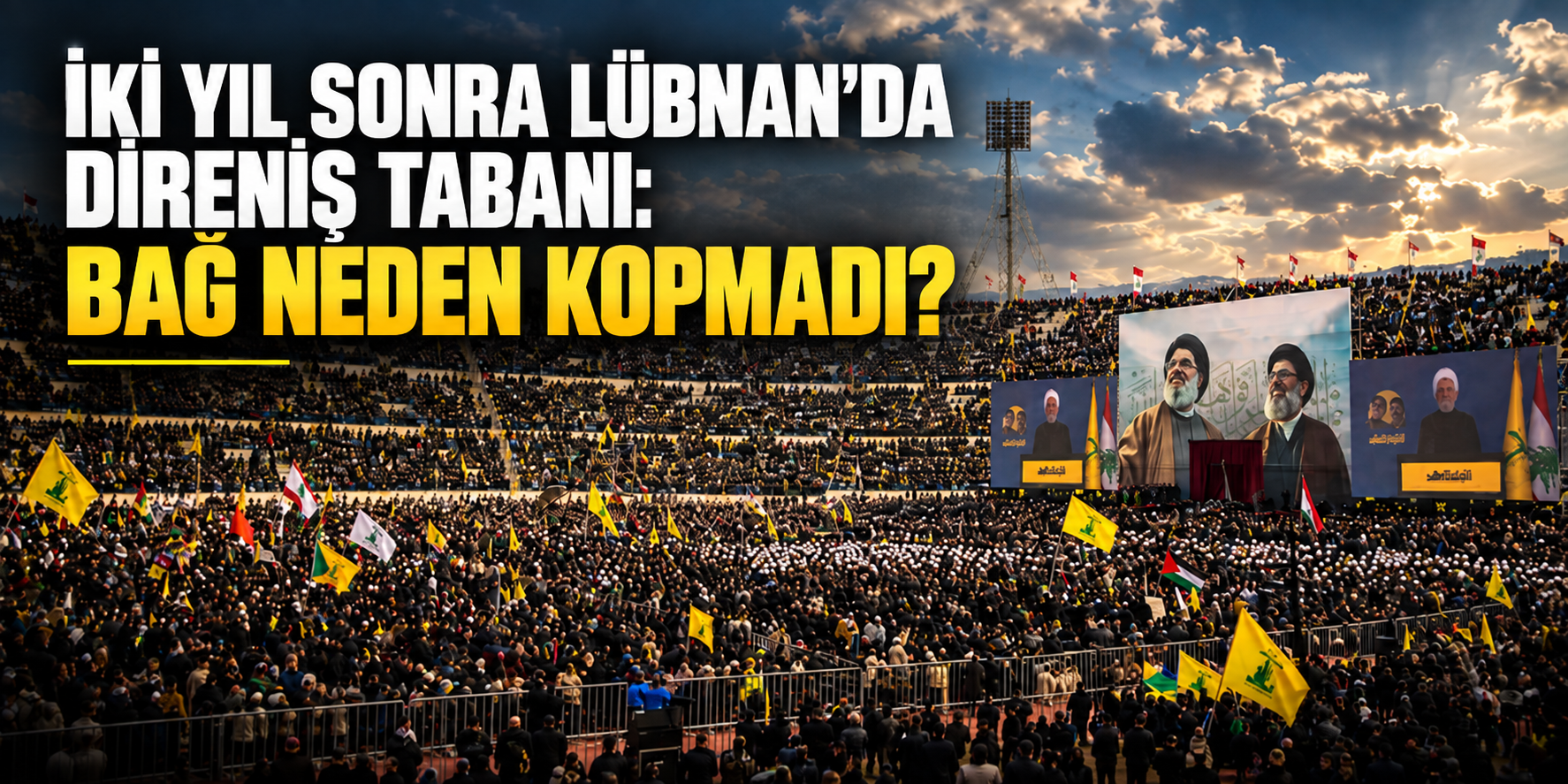 İki Yıl Sonra Lübnan’da Direniş Tabanı: Bağ Neden Kopmadı?