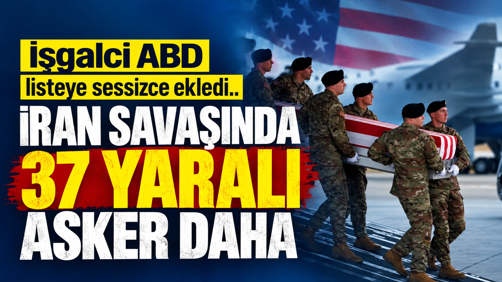ABD listeye sessizce ekledi.. İran savaşında 37 yaralı asker daha