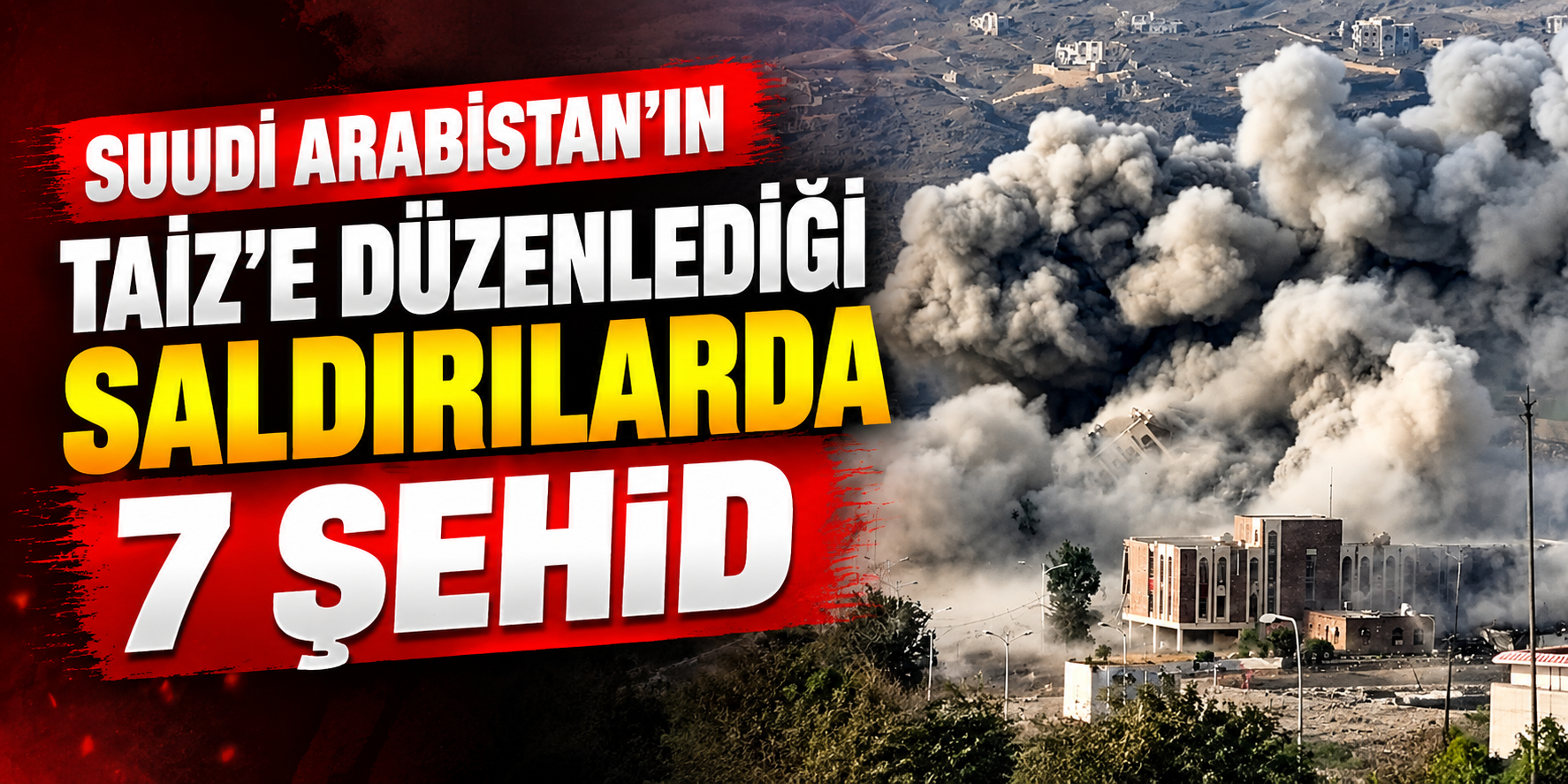 Suudi Arabistan’ın Taiz’e Hava Saldırılarında 7 Kişi Şehid Oldu!