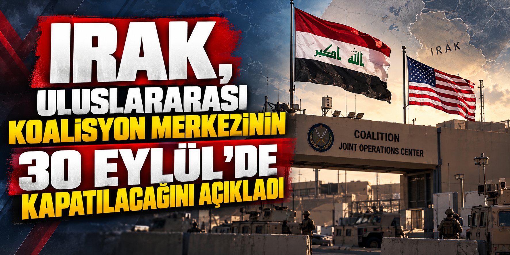 Irak, uluslararası koalisyon merkezinin 30 Eylül’de kapatılacağını açıkladı
