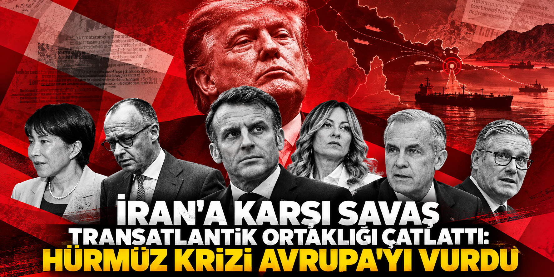İran'a karşı savaş Transatlantik ortaklığını çatlattı: Hürmüz krizi Avrupa'yı vurdu