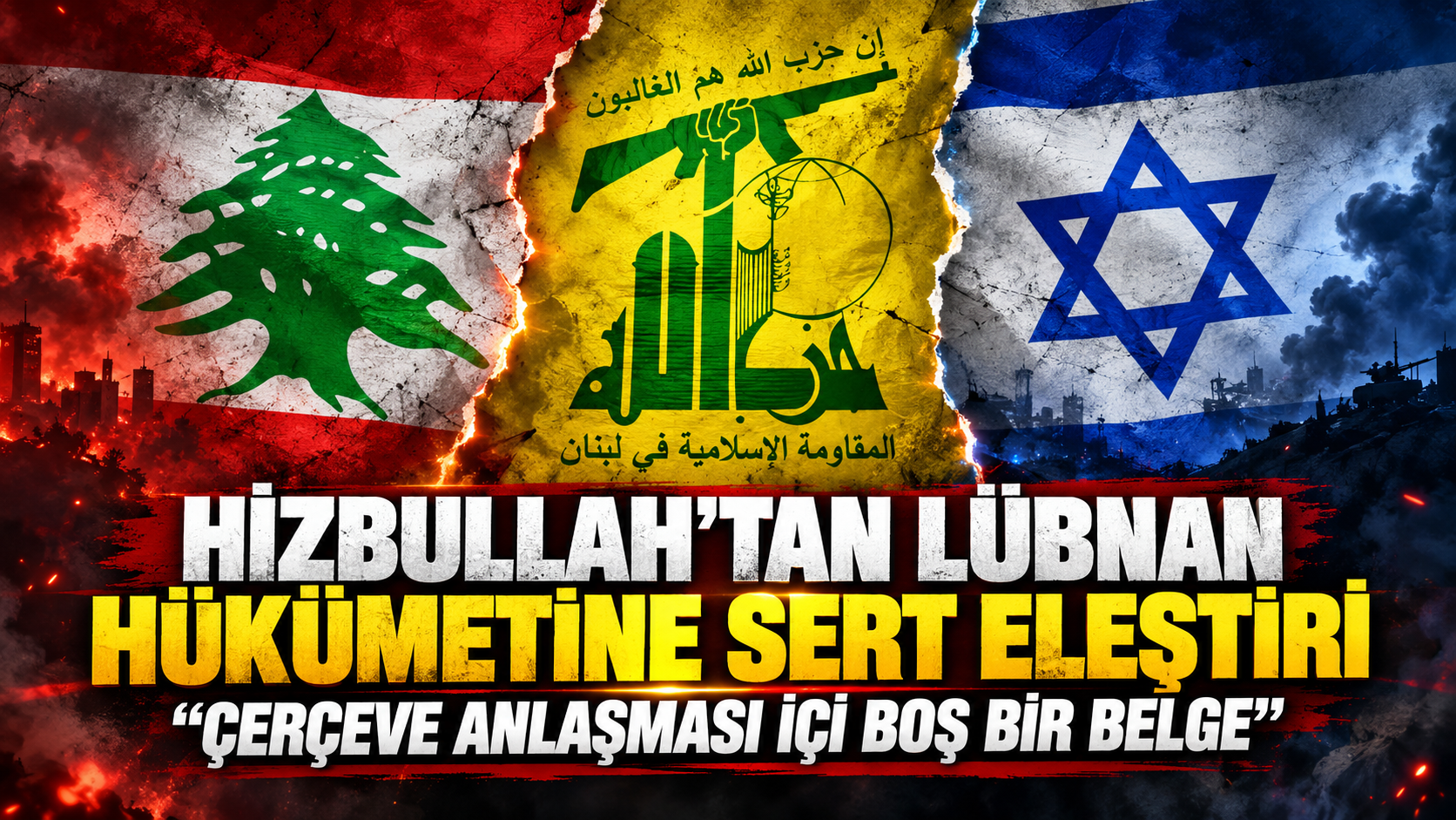 Hizbullah’tan Lübnan hükümetine sert eleştiri: Çerçeve Anlaşması içi boş bir belge