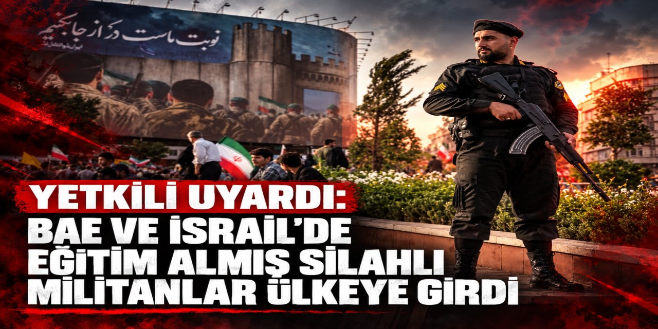 Yetkili uyardı: BAE ve israilde eğitim almış silahlı militanlar ülkeye girdi