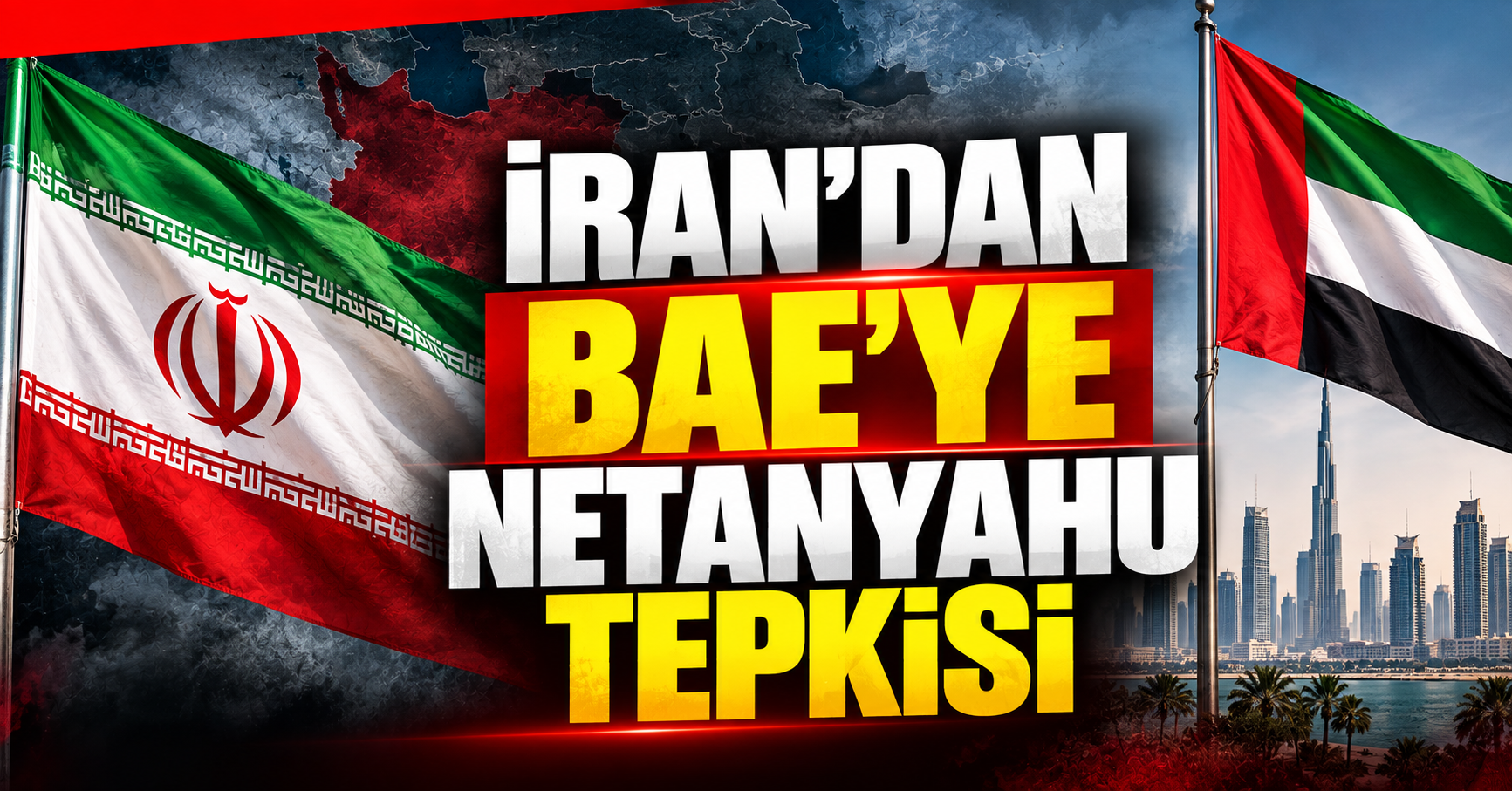 İran’dan BAE’ye Netanyahu tepkisi