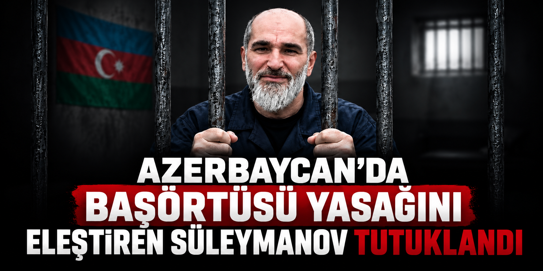 Azerbaycan'da başörtüsü yasağını eleştiren Süleymanov tutuklandı