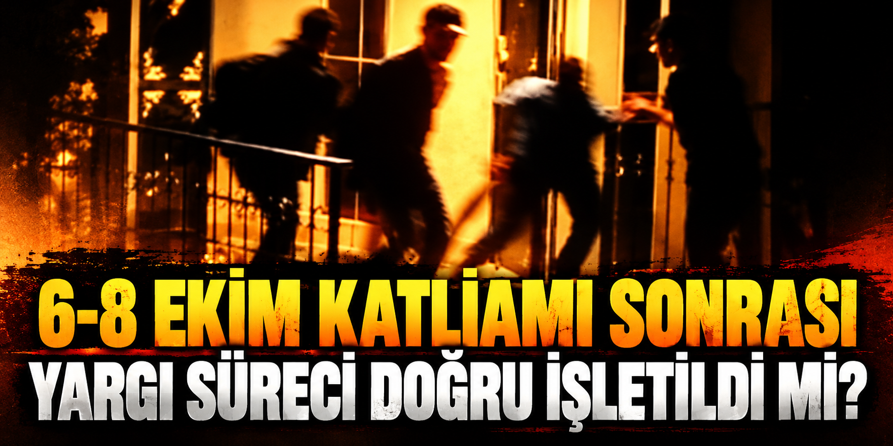 6-8 Ekim katliamı sonrası yargı süreci doğru işletildi mi?