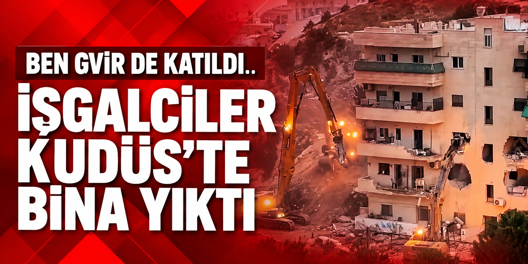 Ben Gvir de katıldı.. İşgalciler Kudüs'te bina yıktı