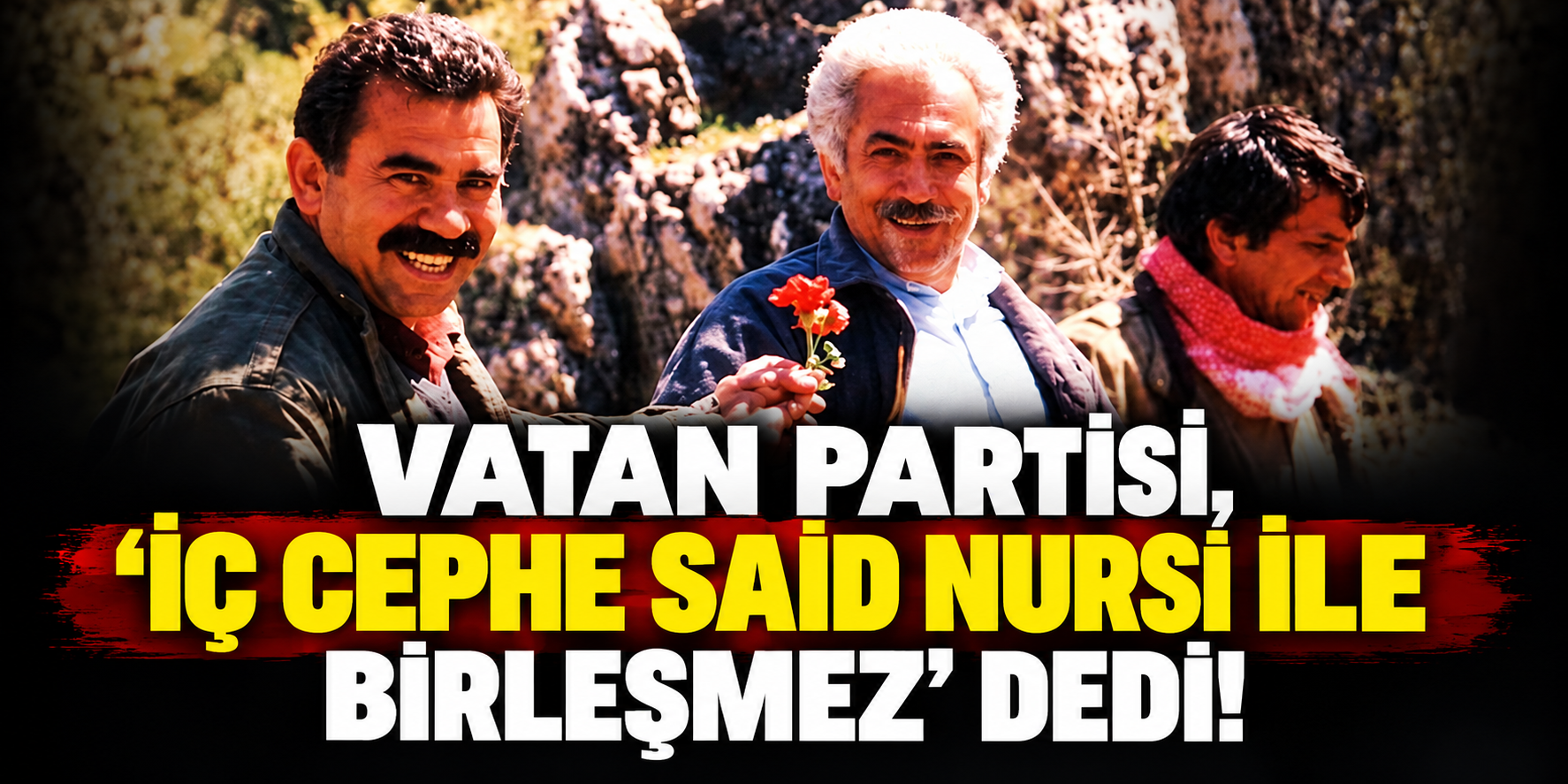 Vatan Partisi, ''İç cephe Said Nursi ile birleşmez'' dedi!