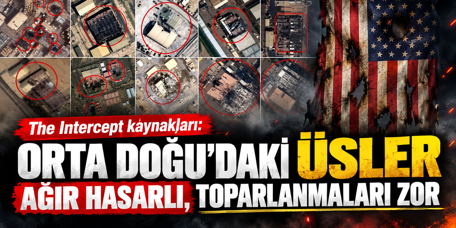 The Intercept kaynakları: Orta Doğu’daki üsler ağır hasarlı, toparlanmaları zor