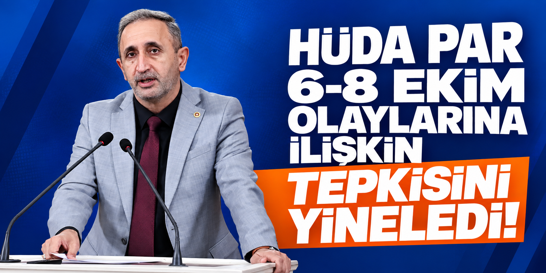 HÜDA PAR 6-8 Ekim olaylarına ilişkin tepkisini yineledi!