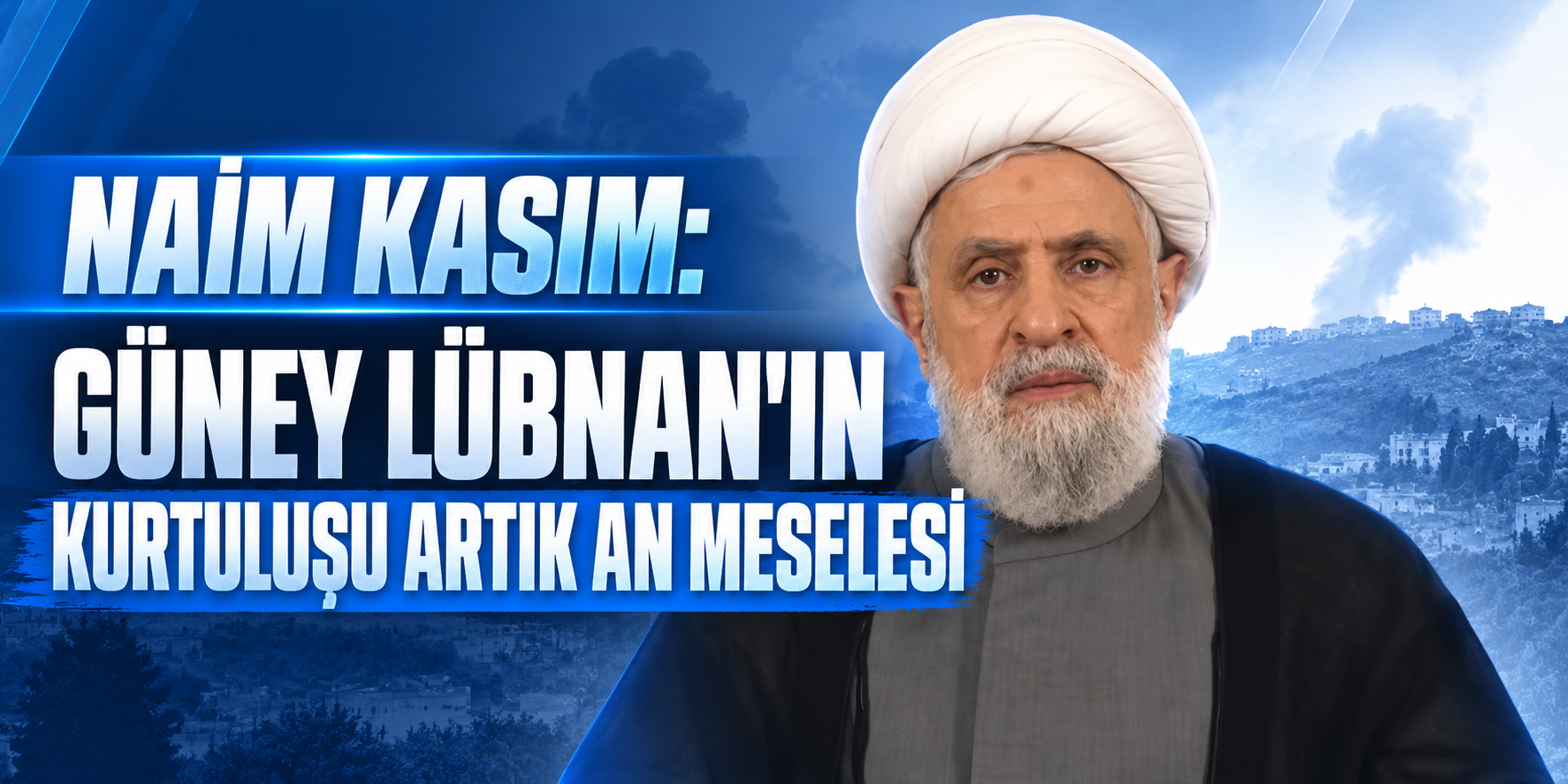Naim Kasım: Güney Lübnan’ın kurtuluşunu gözlerimizin önünde görüyoruz