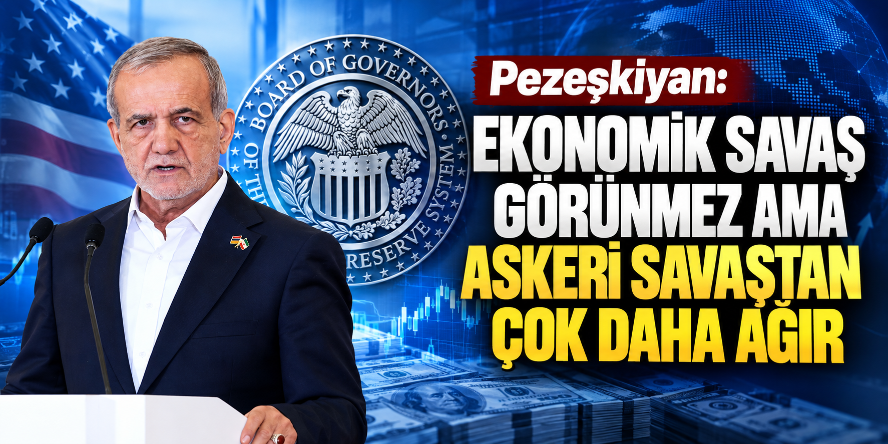 Pezeşkiyan: Ekonomik savaş görünmez ama askeri savaştan çok daha ağır