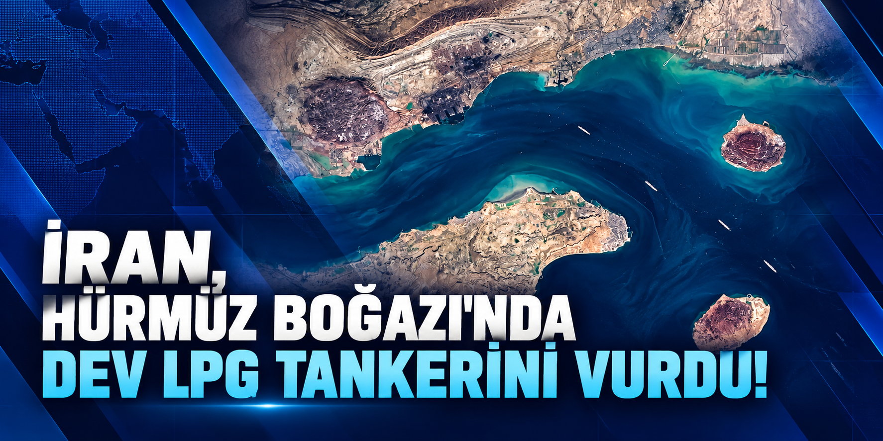 İran Devrim Muhafızları: Hürmüz Boğazı'nda dev LPG tankerini hedef aldık!