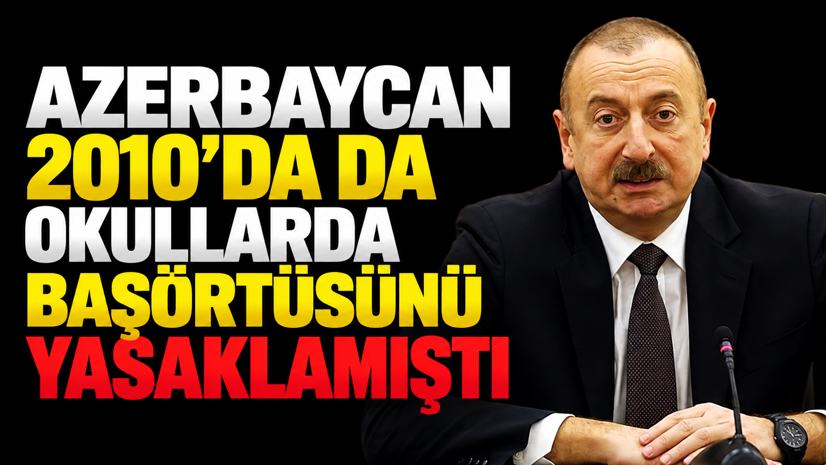 Azerbaycan 2010'da da okullarda başörtüsünü yasaklamıştı