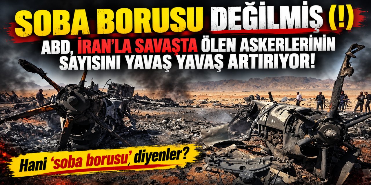 Soba Borusu Değilmiş (!) İran savaşında ölen asker sayısını yavaş yavaş artırıyor