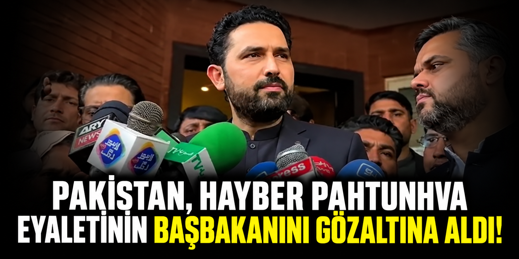 Pakistan, Hayber Pahtunhva eyaletinin başbakanını gözaltına aldı!Pazar günü Hayber Pahtunhva'da olağanüstü hal ilan edilmesinin