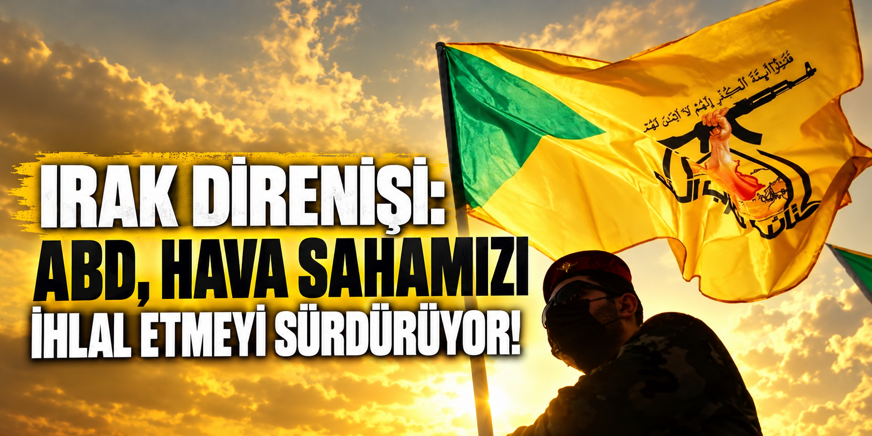 Irak direnişi, bir günde ABD'nin Irak hava sahasını 4 kez ihlal ettiğini gözlemledi.