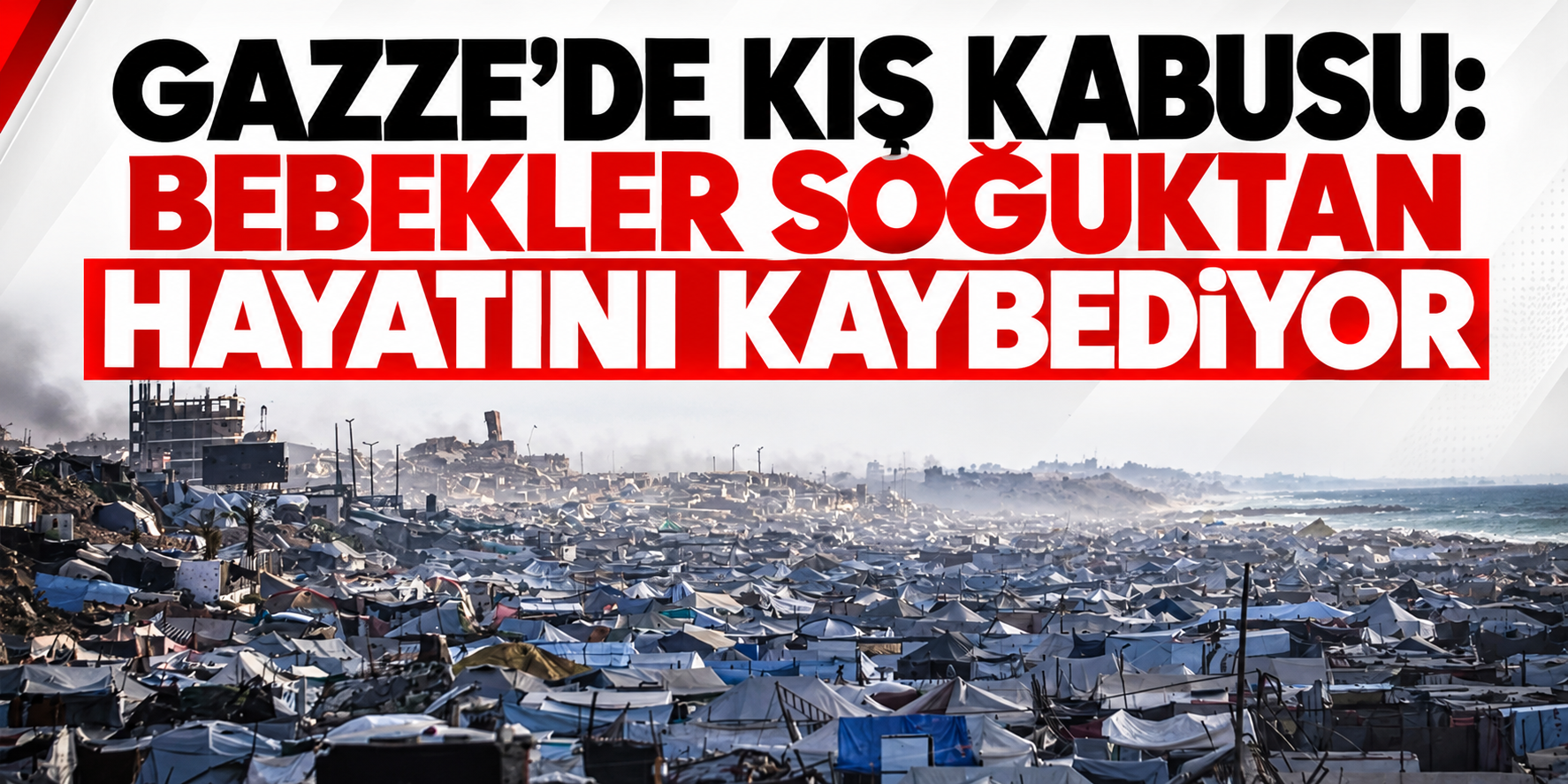 Gazze’de kış kabusu: Bebekler soğuktan hayatını kaybediyor