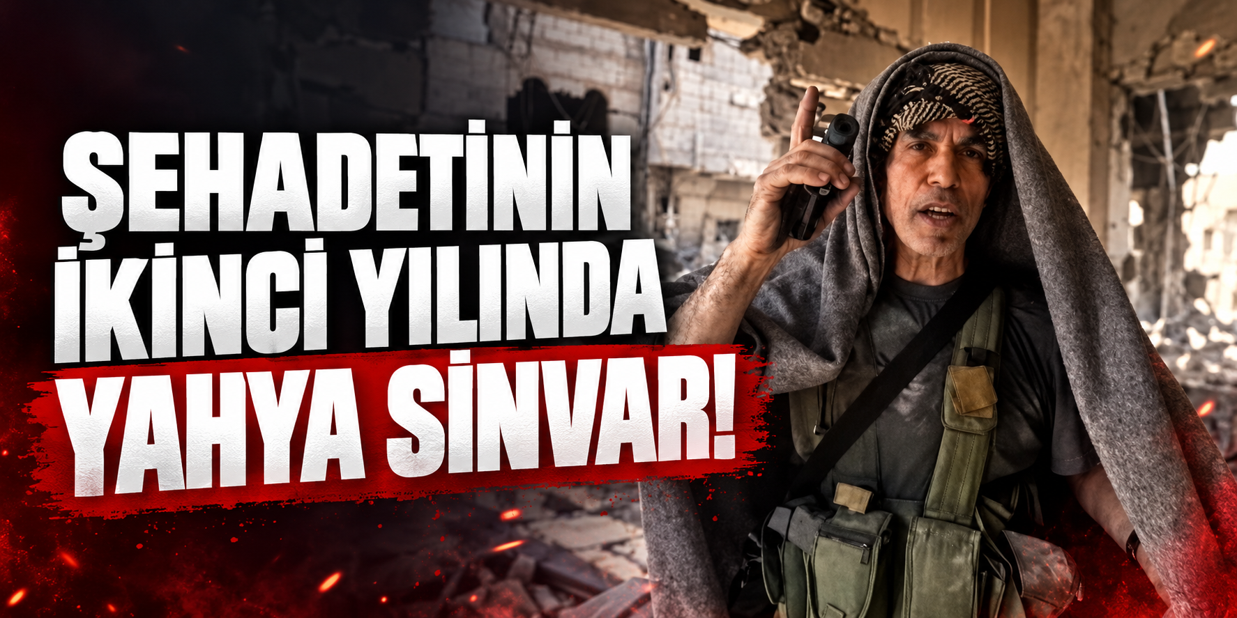 Şehadetinin ikinci yılında Yahya Sinvar!