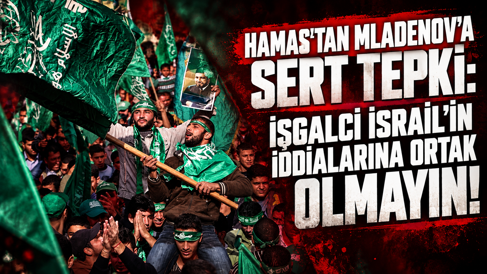 Hamas'tan Mladenov'a Sert Tepki: İşgalci İsrail'in İddialarına Ortak Olmayın!