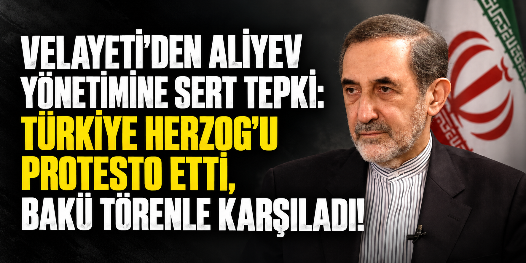 Velayeti'den Azerbaycan'a Sert Tepki: Türkiye Herzog'un Konuşmasını Protesto Etti, Bakü İse Törenle Karşıladı!
