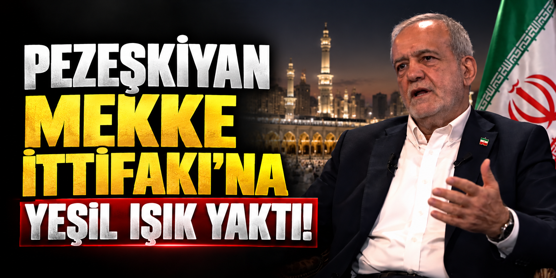 Pezeşkiyan Mekke ittifakı'na Yeşil Işık Yaktı