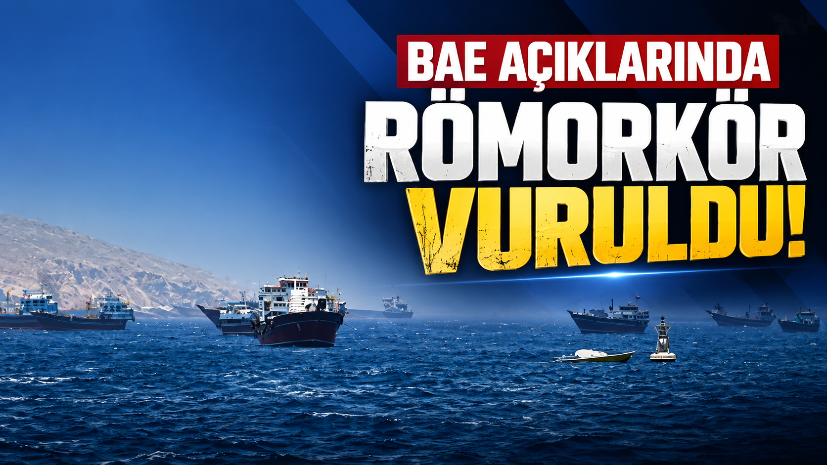 BAE açıklarında römorkör vuruldu