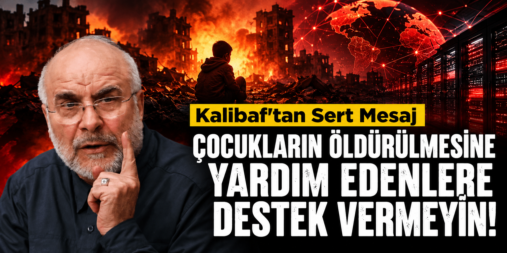 Kalibaf'tan Sert Mesaj: Çocukların Öldürülmesine Yardım Edenlere Destek Vermeyin!