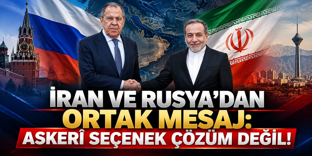 İran ve Rusya'dan Ortak Mesaj: Askerî Seçenek Çözüm Değil!