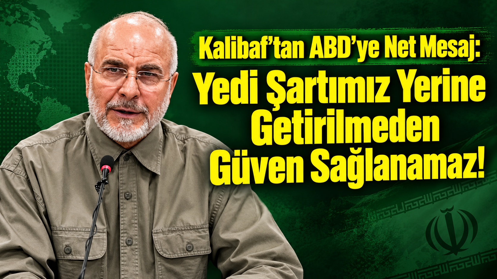 Kalibaf'tan ABD'ye Net Mesaj: Yedi Şartımız Yerine Getirilmeden Güven Sağlanamaz!