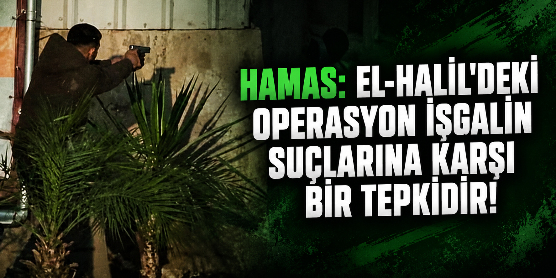 HAMAS: El-Halil’deki operasyon işgalin suçlarına karşı bir tepkidir!