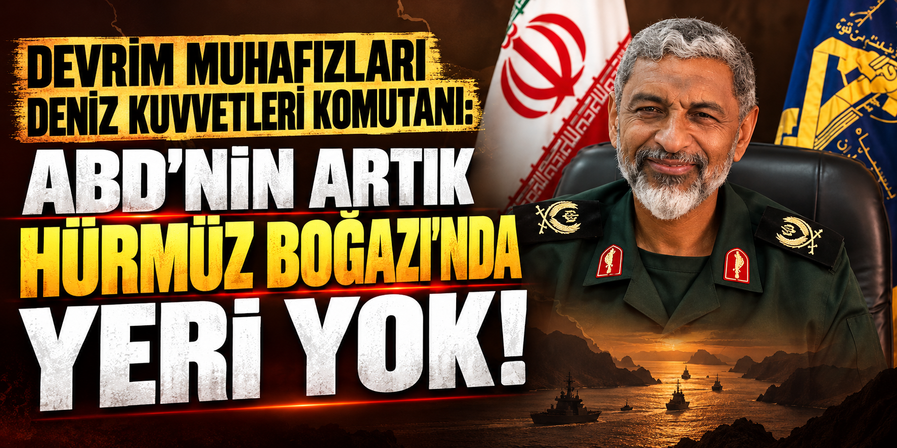 Devrim Muhafızları Deniz Kuvvetleri Komutanı: ABD’nin artık Hürmüz Boğazı’nda yeri yok