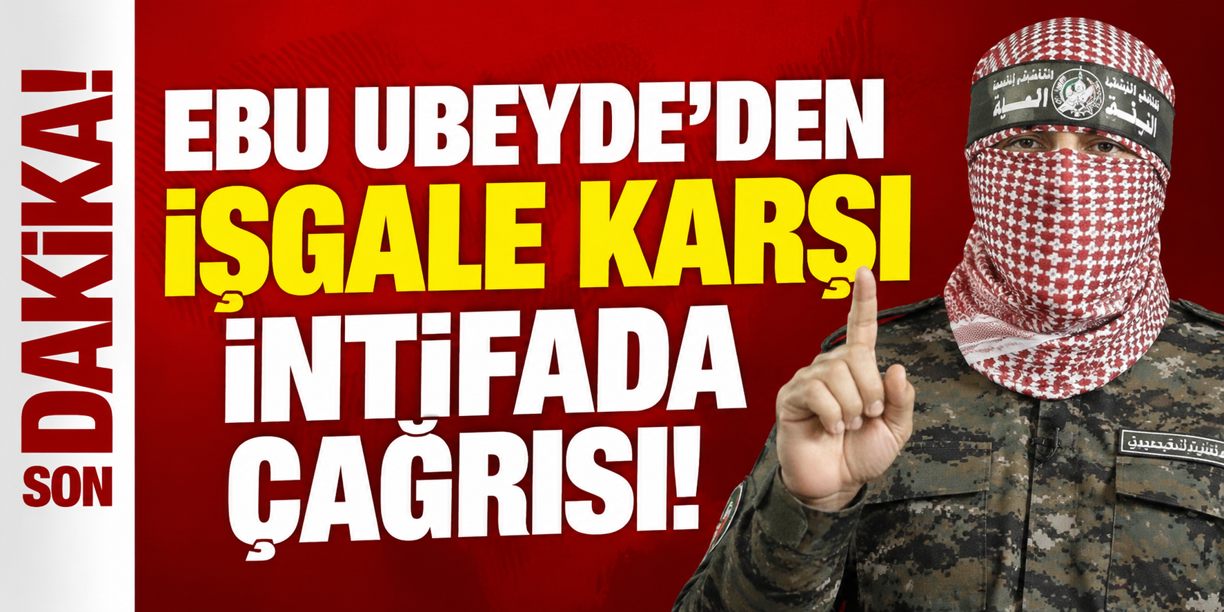 Ebu Ubeyde'den işgale karşı intifada çağrısı!