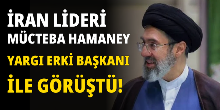İran Lideri Mücteba Hamaney, Yargı Erki Başkanı ile Görüştü: Adalet ve Yolsuzlukla Mücadele Vurgusu