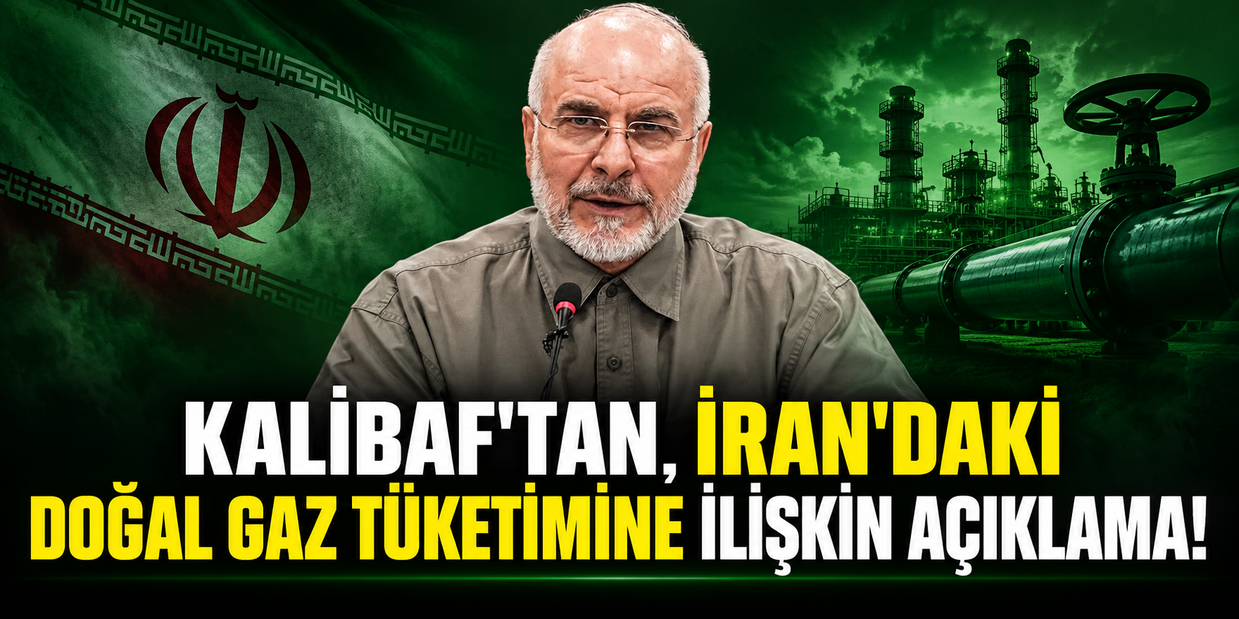 Kalibaf'tan, İran'daki doğal gaz tüketimine ilişkin açıklama!