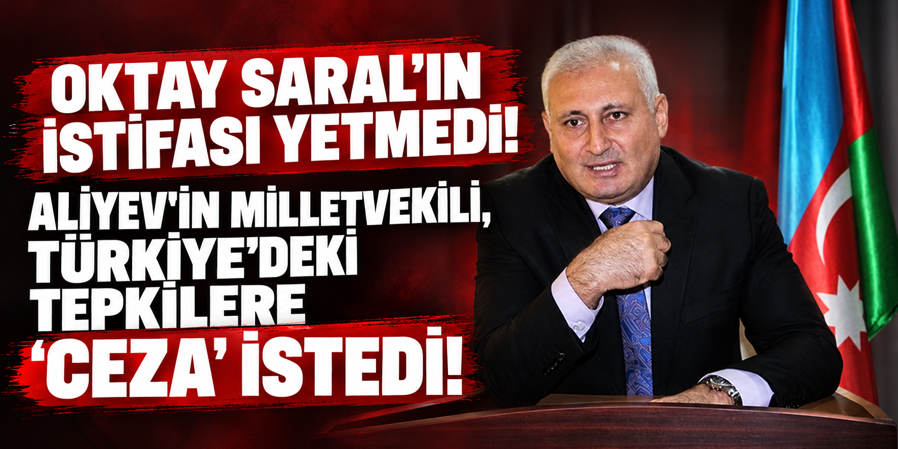 Aliyev'in milletvekili Türkiye'deki tepkilere 'ceza' istedi