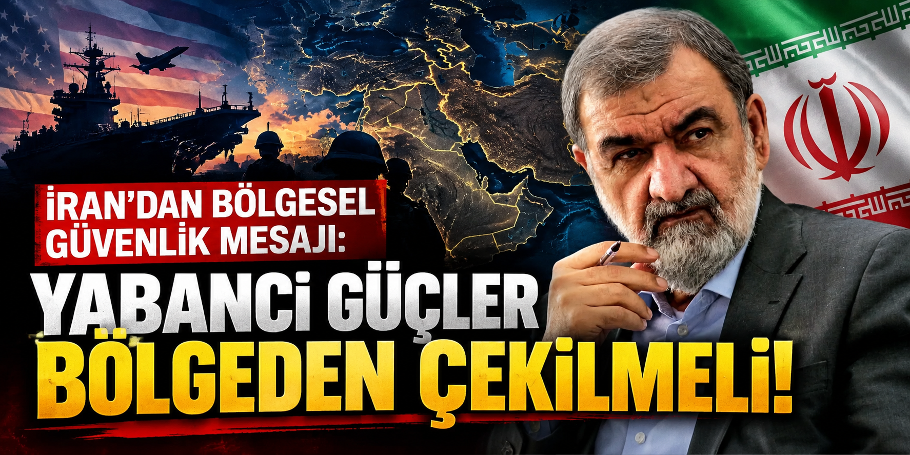 İran'dan Bölgesel Güvenlik Mesajı: Yabancı Güçler Bölgeden Çekilmeli!