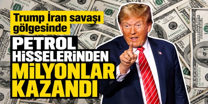 İşgalci Trump İran savaşı gölgesinde petrol hisselerinden milyonlar kazandı