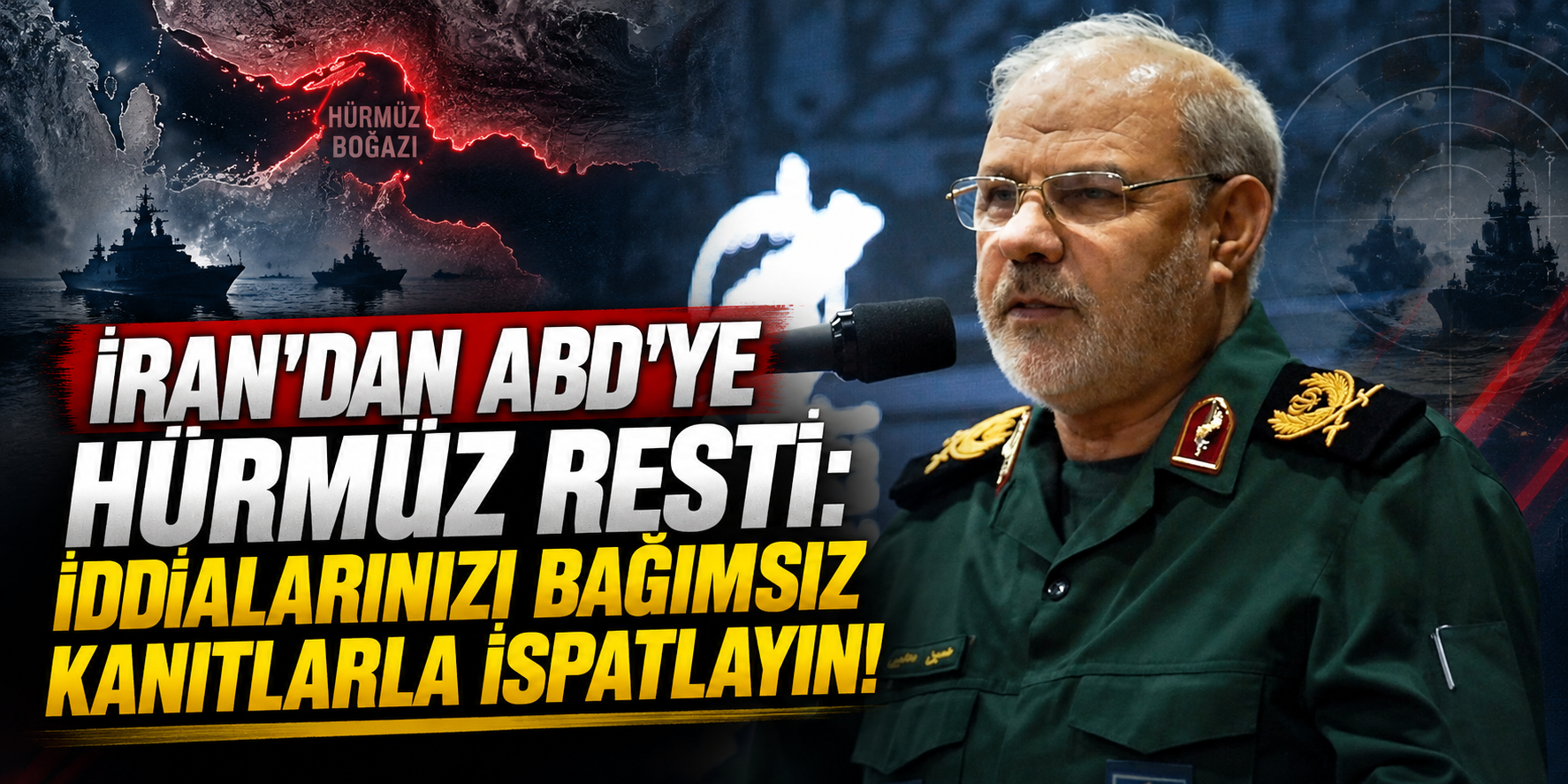 İran'dan ABD'ye Hürmüz Resti: İddialarınızı Bağımsız Kanıtlarla İspatlayın!