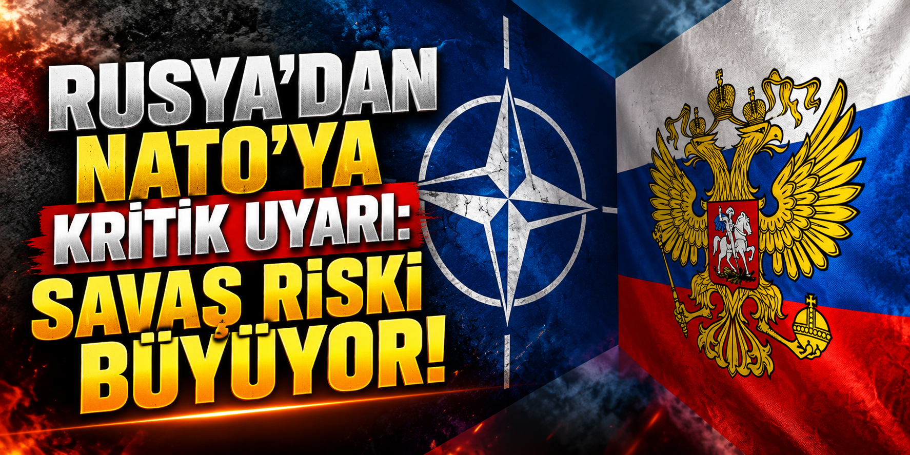 Rusya: NATO ile doğrudan askeri çatışma riski artıyor