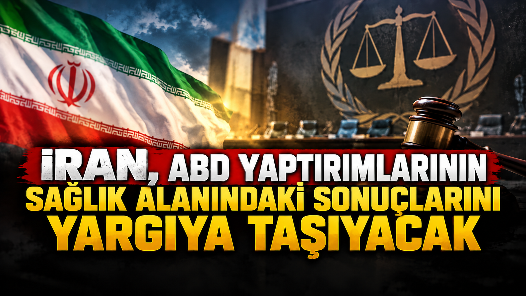 İran, ABD yaptırımlarının sağlık alanındaki sonuçlarını yargıya taşıyacak