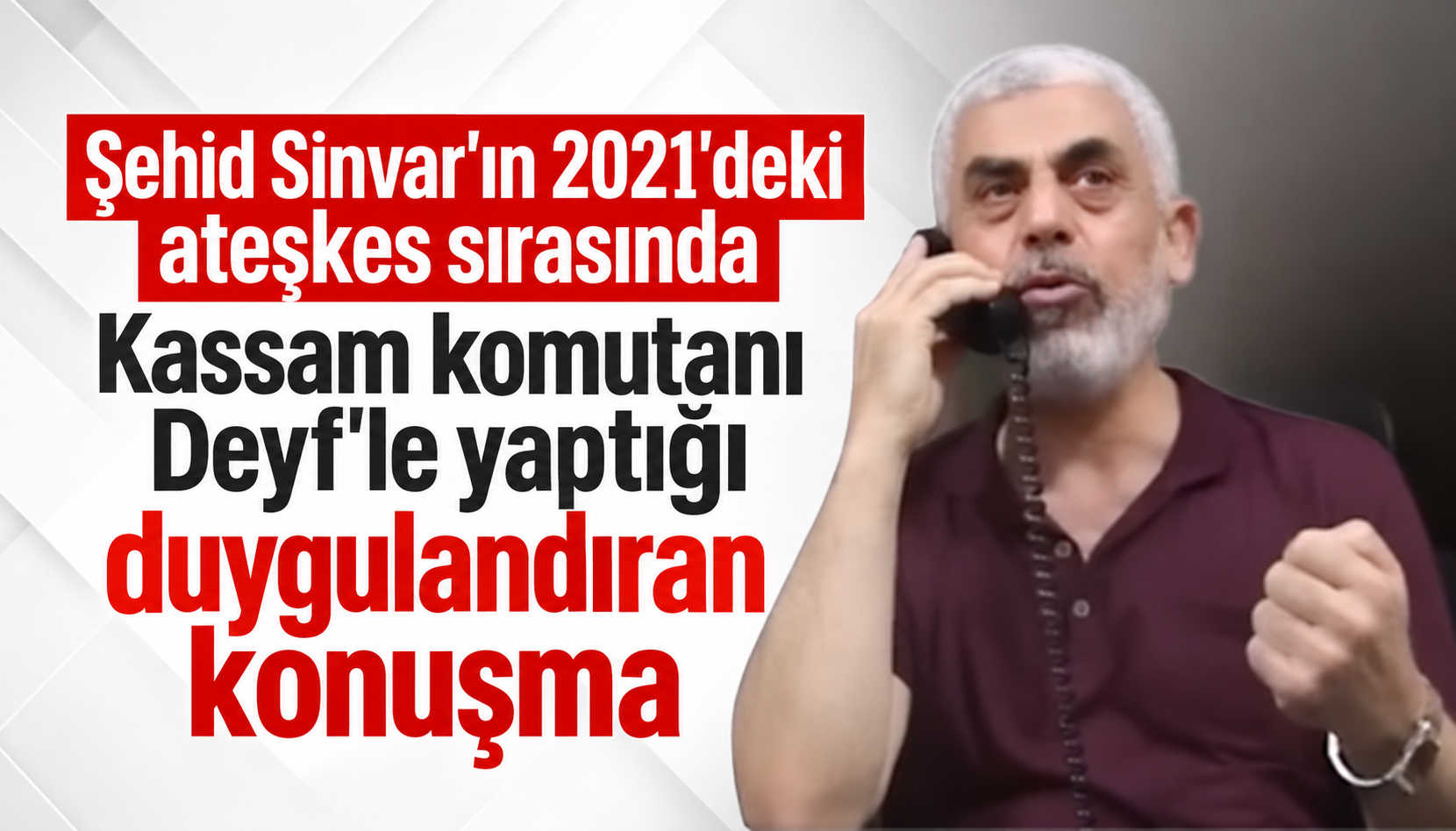 Şehid Yahya Sinvar'ın 2021'deki ateşkes sırasında Kassam komutanı Deyf'le yaptığı duygulandıran konuşma