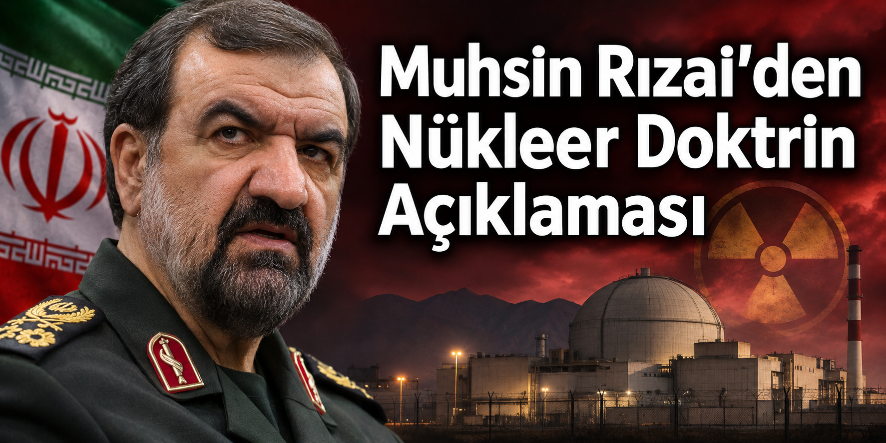 Muhsin Rızai'den Nükleer Doktrin Açıklaması: İran'da Değişiklik Tartışmaları Sürüyor