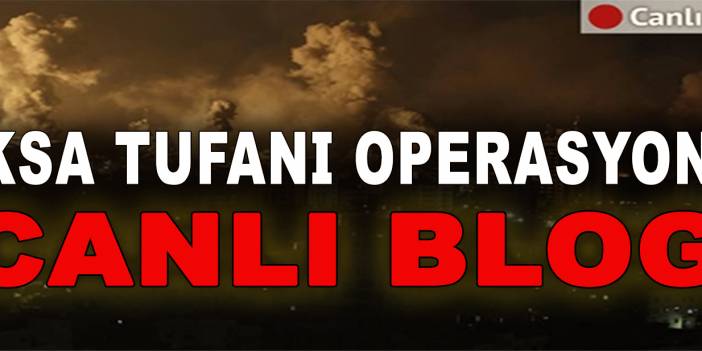 Aksa Tufanı Operasyonu 4. Gün /CANLI BLOG