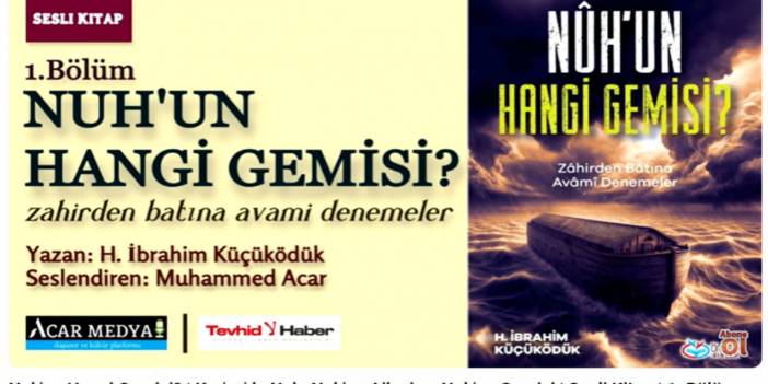Nûh'un Hangi Gemisi? | Sesli Kitap | 1. Bölüm
