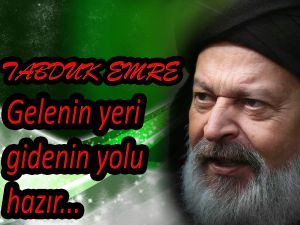 "Gelenin yeri hazır gidenin yolu..."  Yunus Emre Aşkın Yolculuğu Dizisi